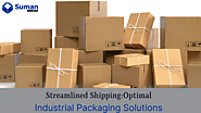 Streamlined Shipping: Optimal Industrial Packaging Solutions