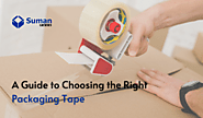 Don't Get Stuck! A Guide to Choosing the Right Packaging Tape - Suman Pack