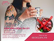 Xăm hình kiêng ăn gì? Lưu ý kiêng cữ sau khi vừa mới xăm