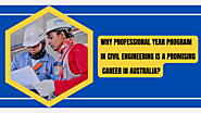 Why Professional Year Program in Civil Engineering is a Promising Career in Australia?