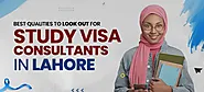 Best Qualities to Look Out for Study Visa Consultants in Lahore