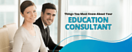 Things You Must Know About Your Education Consultant