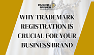 Why Trademark Registration is Essential for Protecting Your Business Brand – Patent Attorney | Trademark Attorney | C...