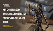 Key Challenges in Trademark Registration and Tips for Navigating Them - Patent Attorney | Trademark Attorney | Copyri...