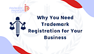 Why You Need Trademark Registration for Your Business - Patent Attorney | Trademark Attorney | Copyright & IP Law Firm