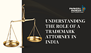 Understanding the Role of a Trademark Attorney in India – Patent Attorney | Trademark Attorney | Copyright & IP Law Firm