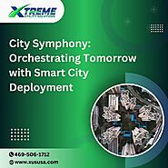 Enter the symphony of urban transformation where Smart City Deployment