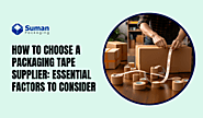 How to Choose a Packaging Tape Supplier: Essential Factors to Consider - Corrugated Box Manufacturers & Suppliers in USA