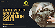 Best Video Editing Course In Delhi