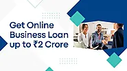 Get Online Business Loan Up To 2 Crore