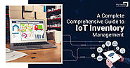 A Complete Comprehensive Guide to IoT Inventory Management