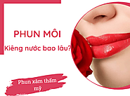 Phun môi kiêng nước bao lâu để lên màu đẹp nhất?