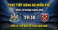 Link trực tiếp Newcastle United vs West Ham 19h30, ngày 30/03 - Xoilac TV