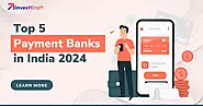 Top 5 payment banks in India 2024