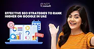 Effective SEO Strategies to Rank Higher on Google in UAE