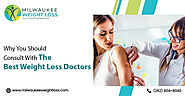 Why You Should Consult With The Best Weight Loss Doctors