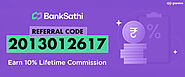 BankSathi Referral Code (2013012617) Advantage: Earn Over Rs.1 Lakh Monthly