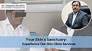 Your Skin's Sanctuary: Experience Our Skin Clinic Services