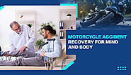 Motorcycle Accident Recovery For Mind and Body