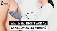 What is the Right Age for Gynecomastia Surgery?