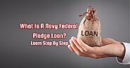 What Is A Navy Federal Pledge Loan? Learn Everything - I Am Amrita