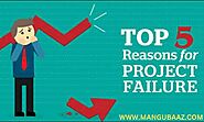 Top 5 PROJECT FAILURE CAUSES - Why Projects Fail? - Mangubaaz