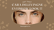 Get Cara Delevingne's Signature Eyebrow Look: A Step-by-Step Guide to Bold and Natural Brows