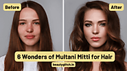 Unlocking the Magic of Multani Mitti: 6 Remarkable Hair Benefits