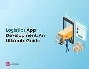 A to Z About Logistics App Development: A Beginner’s Guide