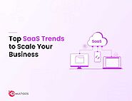 Top 8 SaaS Trends Your Business Needs to Watch Out for in 2024