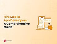 How To Hire Mobile App Developers: A Comprehensive Guide for Entrepreneurs