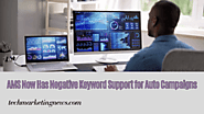 AMS Now Has Negative Keyword Support for Auto Campaigns