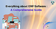 Everything about What is ERP Software: A Comprehensive Guide