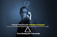3 Issues That Prevent Telesales Companies From Clearing the First Hurdle