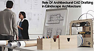 Role Of Architectural CAD Drafting in Landscape Architecture