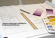 3 Reasons Colors Play A Vital Role For Architectural CAD Services