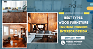 Best types wood furniture for best modern interior design
