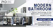 Smart Technology in the Modern Bathroom: Innovations for Modern Living