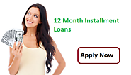 12 Month Installment Loans - Quick Short Term Cash Solution For Emergency Needs