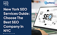 New York SEO Services Guide: Choose The Best SEO Company In NYC