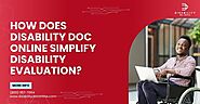 How Does Disability Doc Online Simplify Disability Evaluation?