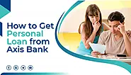 How to Get Personal Loan from Axis Bank?