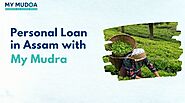 Personal Loan in Assam with My Mudra