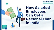 How Salaried Employees Can Get a Personal Loan in India