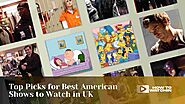 Top Picks: 15 Best American Shows To Watch In UK