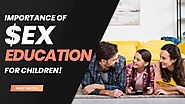 Why Sex Education is Important | Importance of Sex Education in India | Sex Education for Children