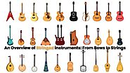 An Overview of Stringed instruments: From Bows to Strings