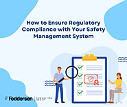 How to Ensure Regulatory Compliance with Your Safety Management System