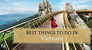 20 Best Things to Do in Vietnam: A Bucket-List Adventure