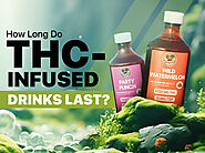 How Long Do THC-Infused Drinks Last?